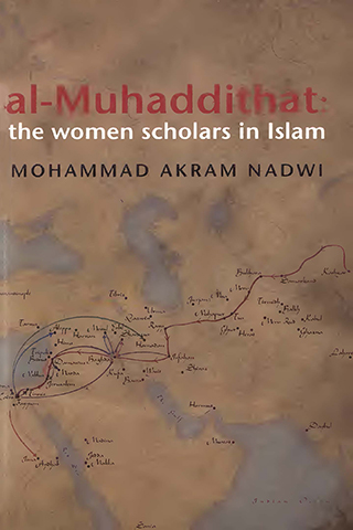 Al-Muhaddithat: the women scholars in Islam