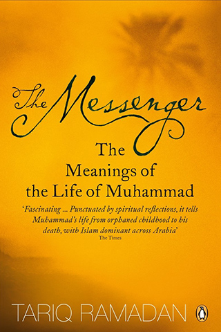 THE MESSENGER: The Meanings of the Life of Muhammad